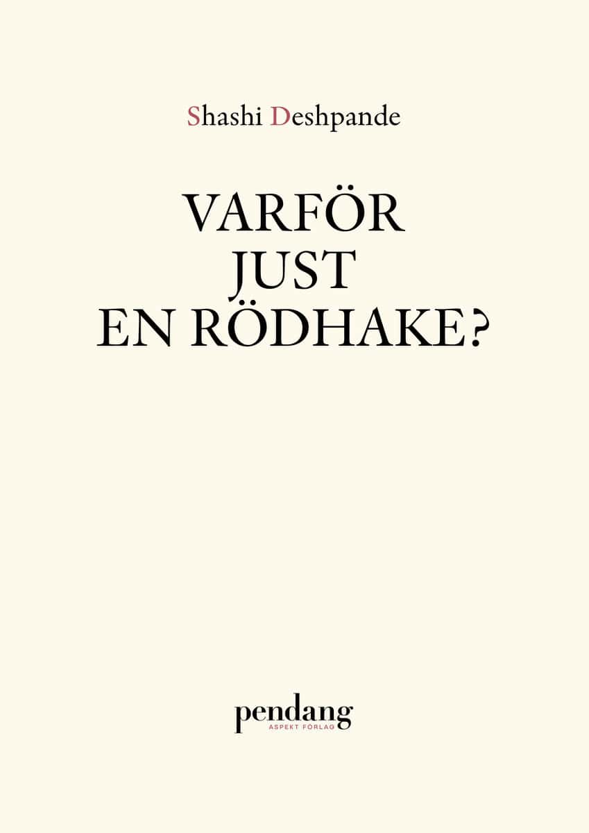 Deshpande, Shashi | Varför just en rödhake?