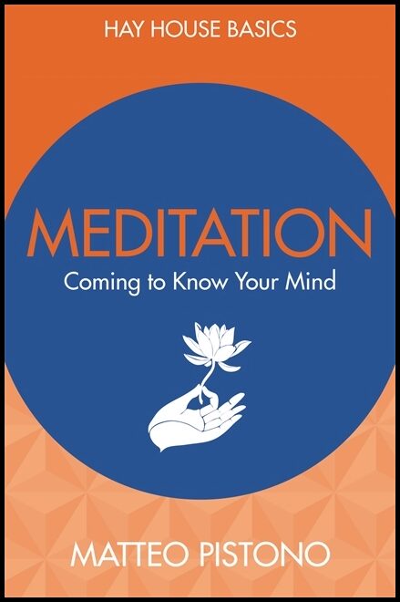 Pistono, Matteo | Meditation : Coming to know your mind