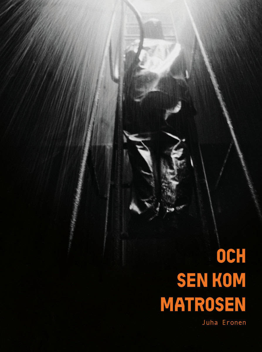 Eronen, Juha | Och sen kom matrosen