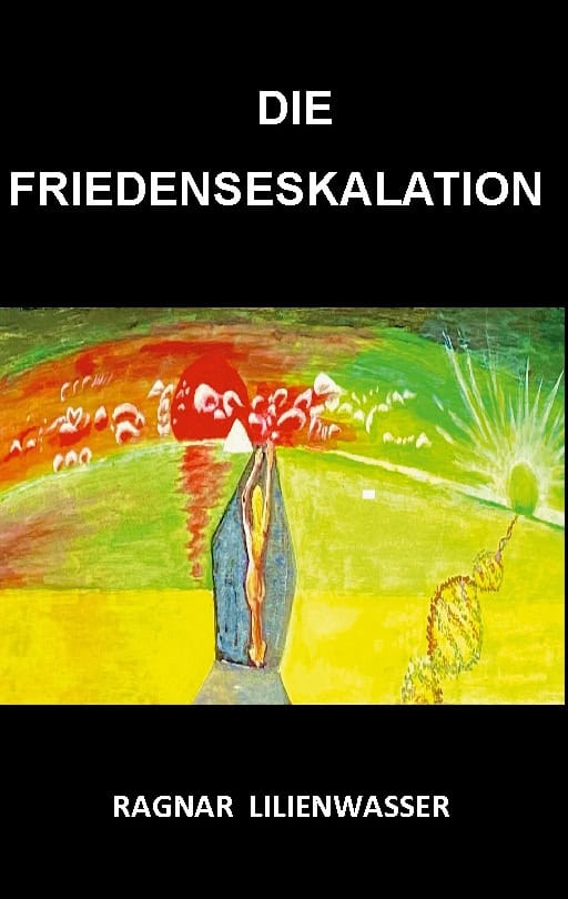 Lilienwasser, Ragnar | Die Friedenseskalation