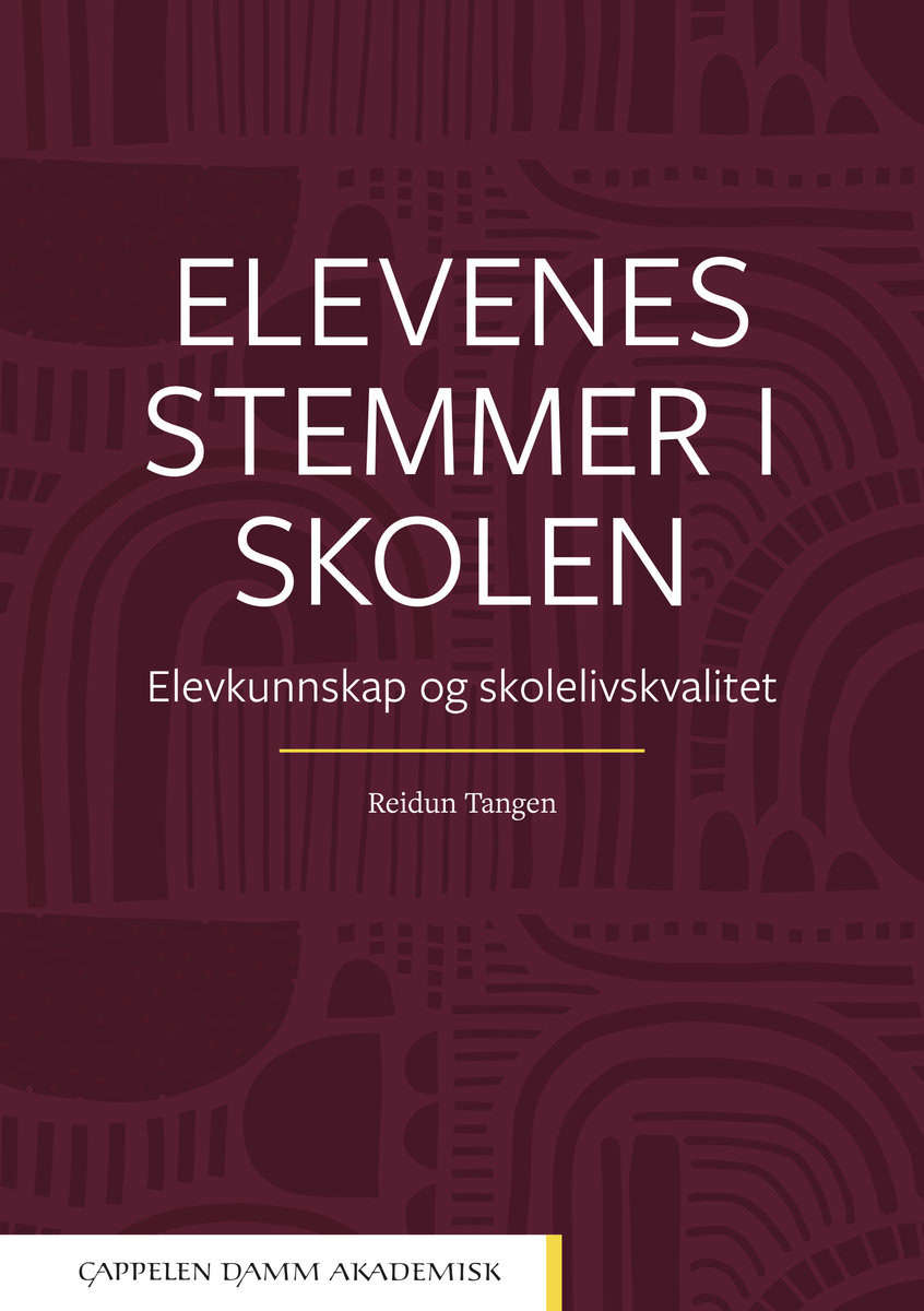 Tangen, Reidun | Elevenes stemmer i skolen : Elevkunnskap og skolelivskvalitet