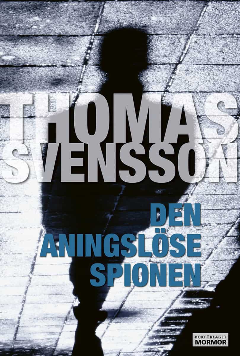 Svensson, Thomas | Den aningslöse spionen