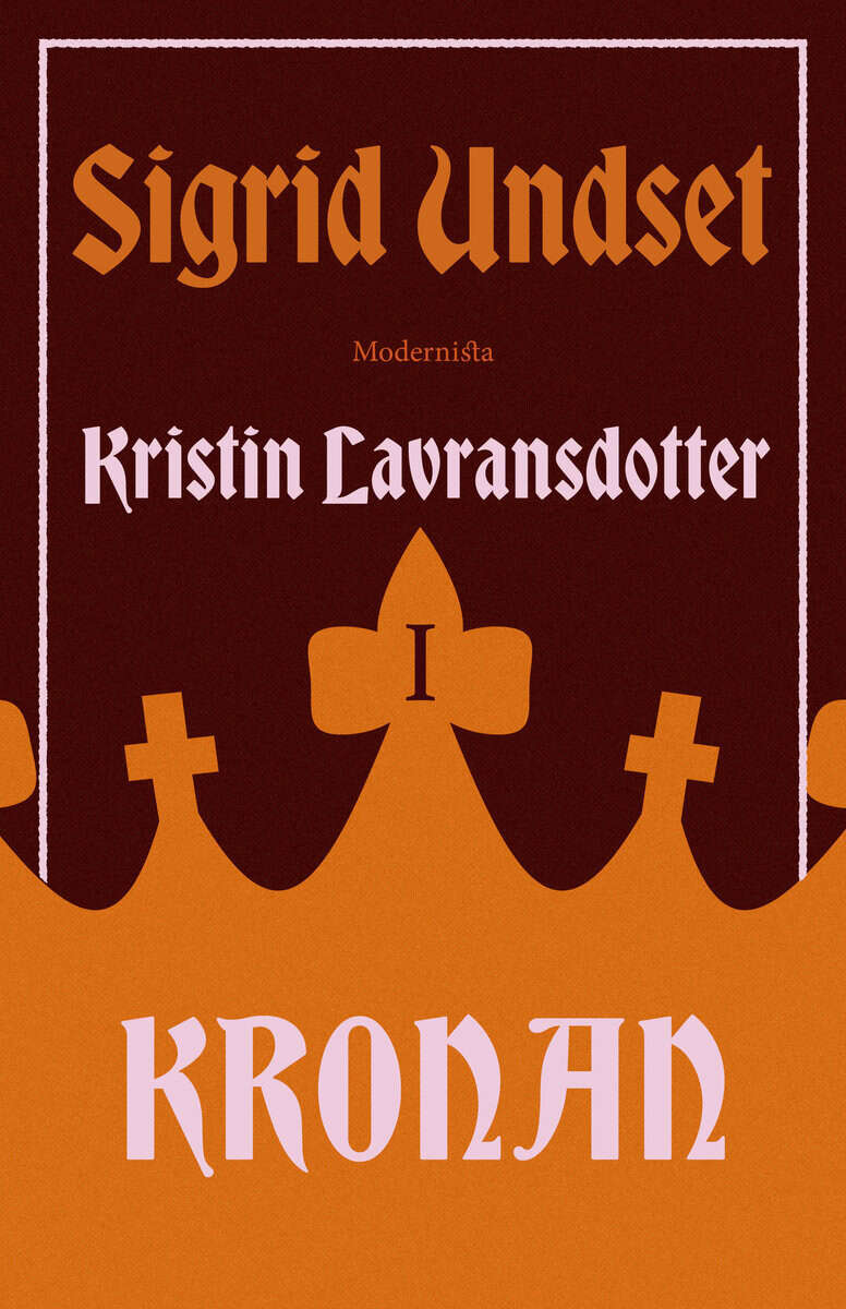 Undset, Sigrid | Kristin Lavransdotter 1. Kronan
