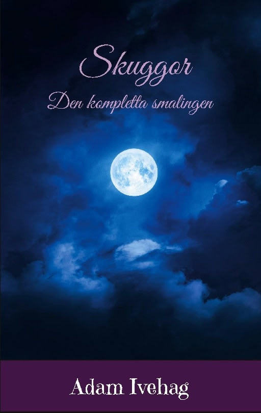 Ivehag, Adam | Skuggor : Den kompletta samlingen