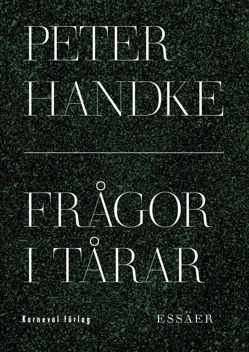 Handke, Peter | Frågor i tårar