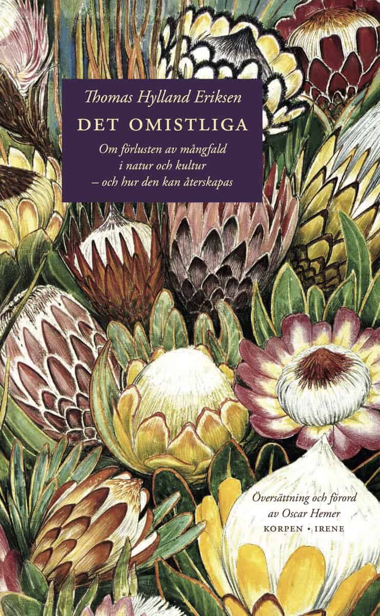 Hylland Eriksen, Thomas | Det omistliga : Om förlusten av mångfald i natur och kultur - och hur den kan återskapas