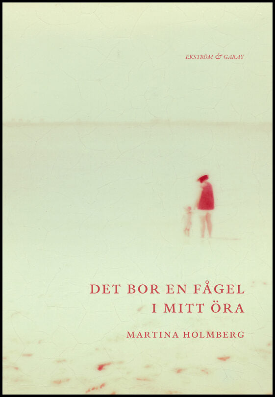 Holmberg, Martina | Det bor en fågel i mitt öra