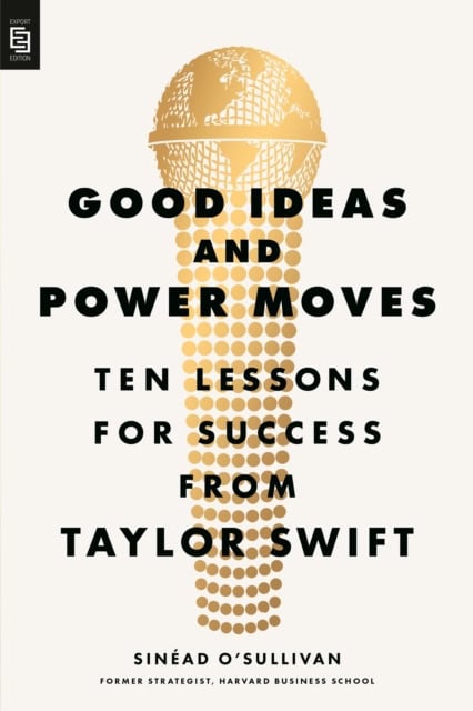 O'Sullivan, Sinead | Good Ideas and Power Moves
