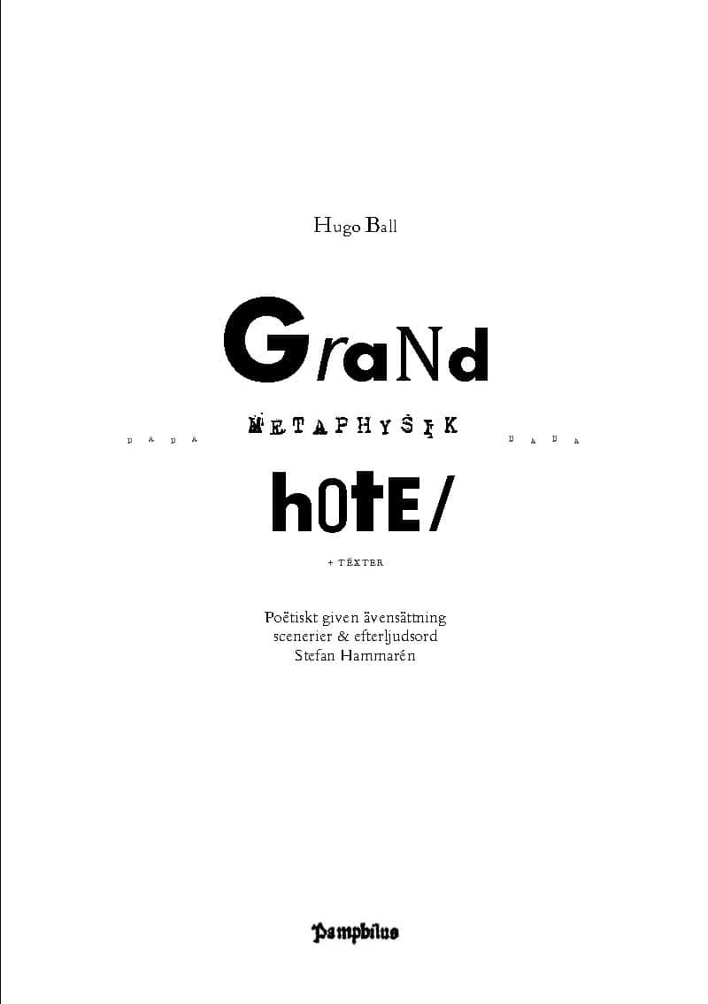Ball, Hugo | Grand Hotel Metaphysik + tëxter