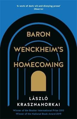 Krasznahorkai, Laszlo | Baron Wenckheim's Homecoming
