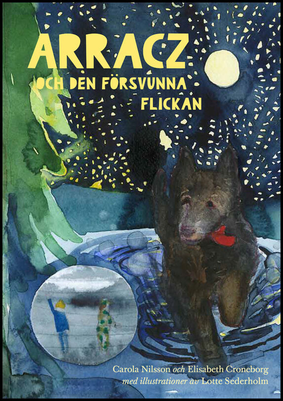Nilsson, Carola | Croneborg, Elisabeth | Arracz och den försvunna flickan