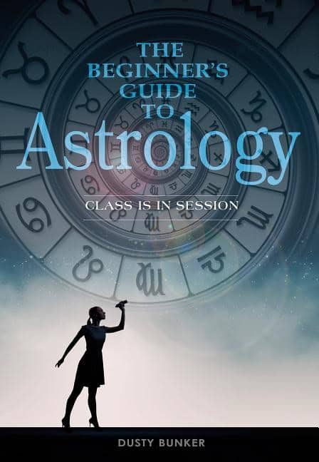 Bunker, Dusty | Beginners guide to astrology : Class is in session