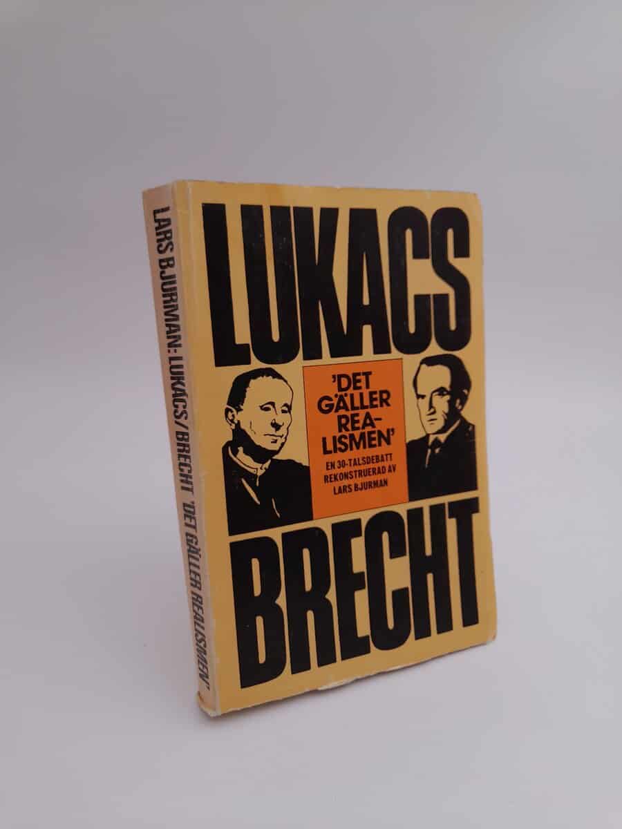 Lukács, Georg | Bertol Brecht | Det gäller realismen : En 30-talsdebatt
