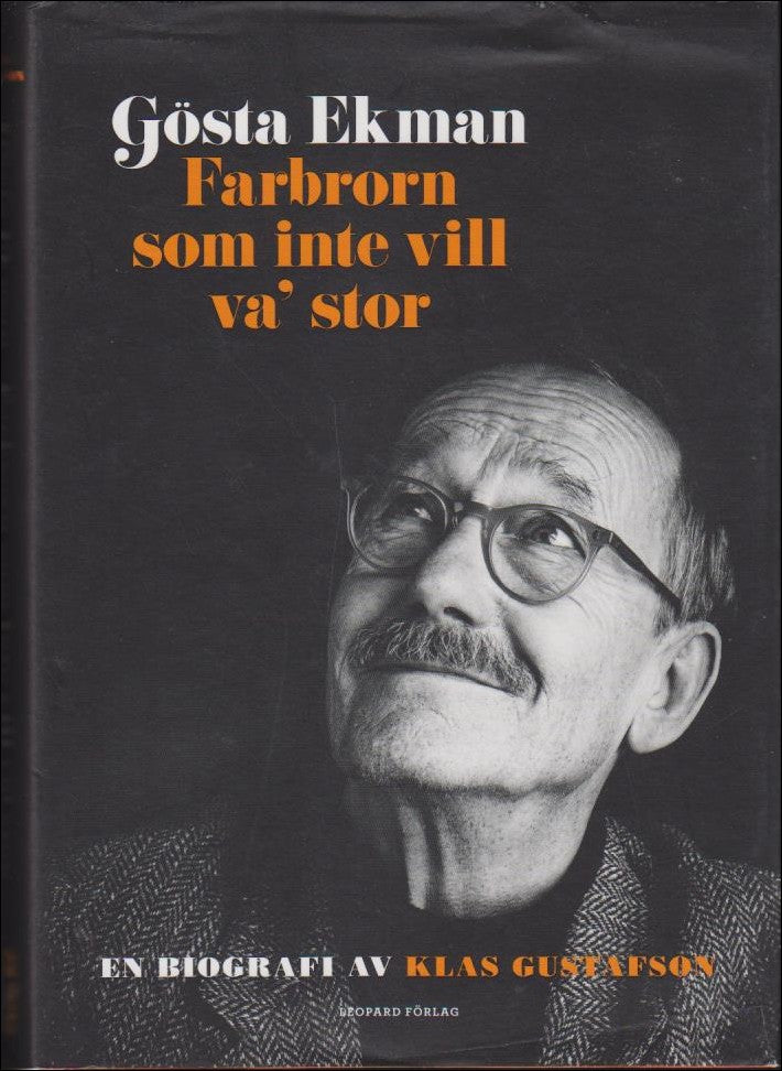Gustafson, Klas | Gösta Ekman : Farbrorn som inte vill va' stor