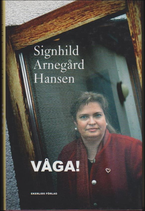 Arnegård Hansen, Signhild | Våga!