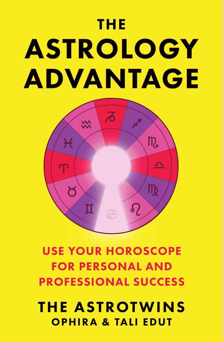 Edut, Ophira | Edut, Tali | The Astrology Advantage : Use Your Horoscope for Personal and Professional Success