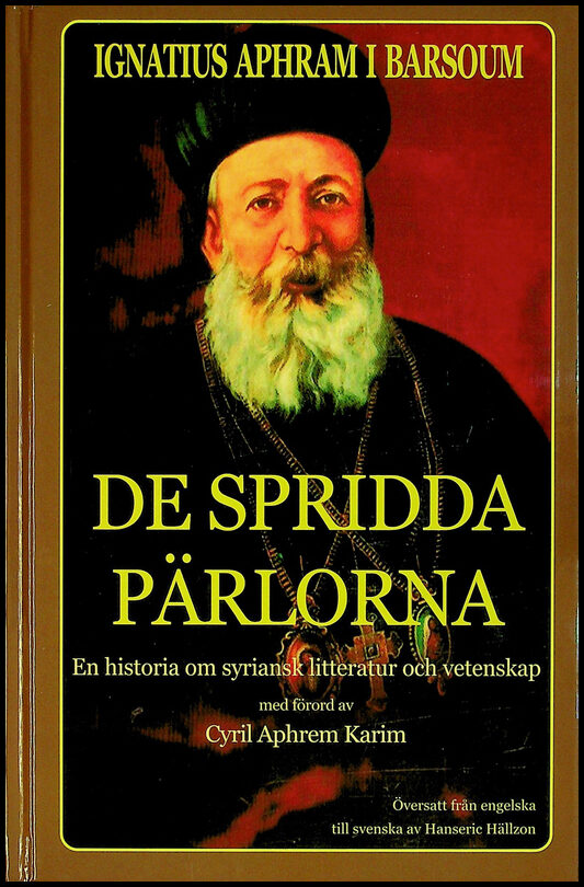 Barsoum, Ignatius Aphram I | De spridda pärlorna : En historia om syriansk litteratur och vetenskap