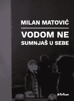 Matovic, Milan | Vodom ne sumnjas u sebe