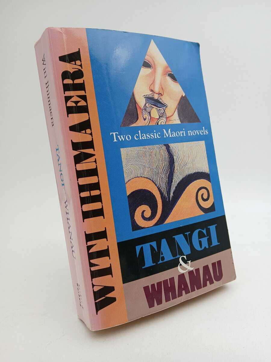Ihimaera, Witi | Tangi & Whanau : Two classic Maori novels