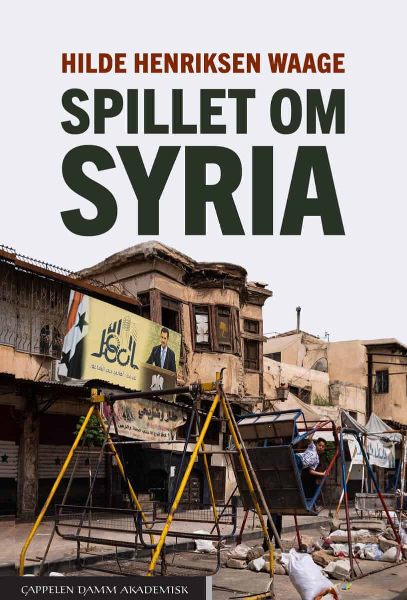 Henriksen Waage, Hilde | Spillet om Syria