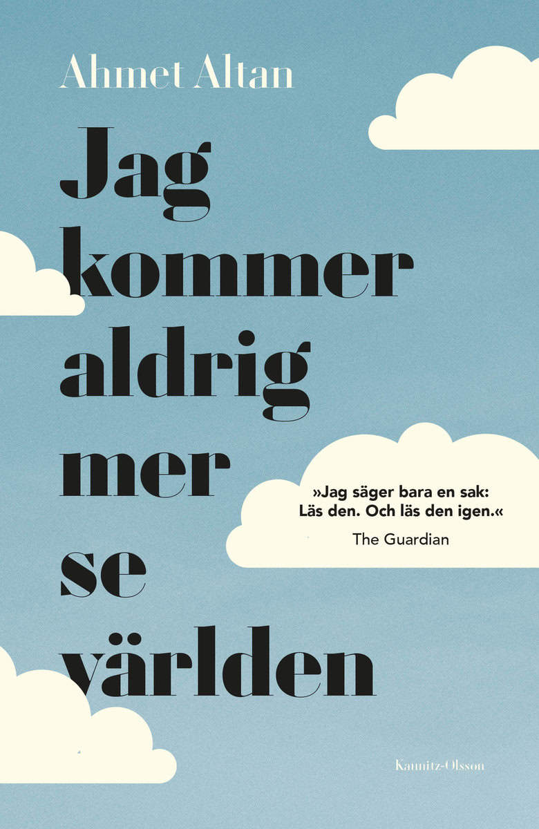 Altan, Ahmet | Jag kommer aldrig mer se världen : En fängslad författares memoarer
