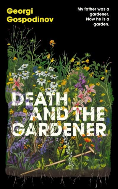 Gospodinov, Georgi | Death and the Gardener