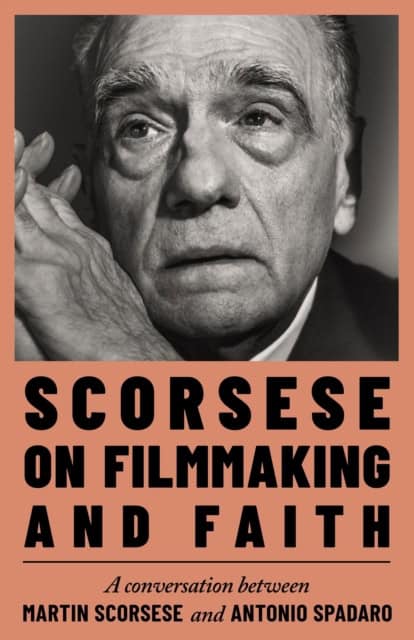 Scorsese, Martin | Scorsese on Filmmaking and Faith