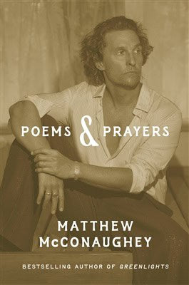 McConaughey, Matthew | Poems & Prayers