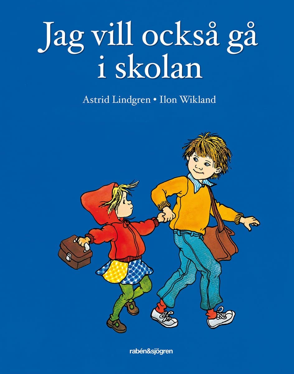 Lindgren, Astrid | Wikland, Ilon | Jag vill också gå i skolan
