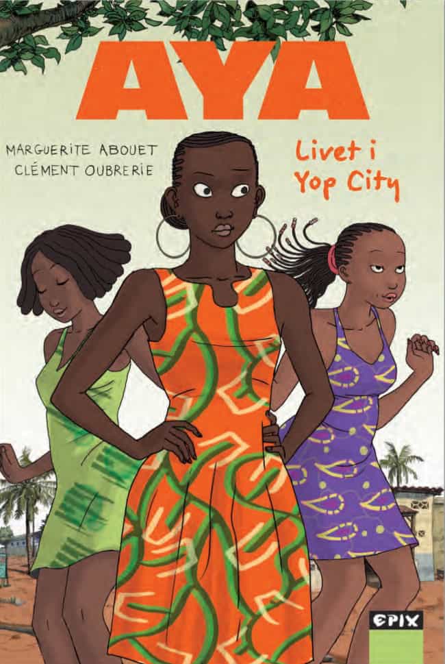 Abouet, Marguerite | Aya. Livet i Yop City