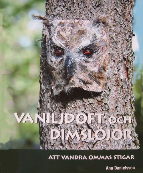 Danielsson, Ana | Vaniljdoft och dimslöjor : Att vandra Ommas stigar