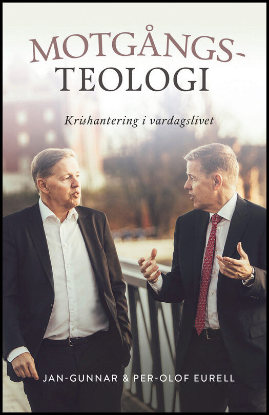 Eurell, Jan-Gunnar | Eurell, Per-Olof | Motgångsteologi : Krishantering i vardagslivet