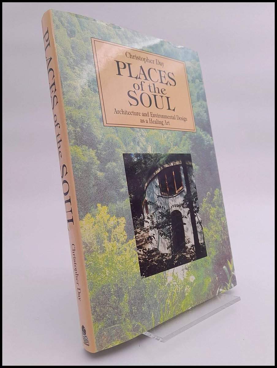 Day, Christopher | Places of the soul : Architecture and environmental design as a healing art