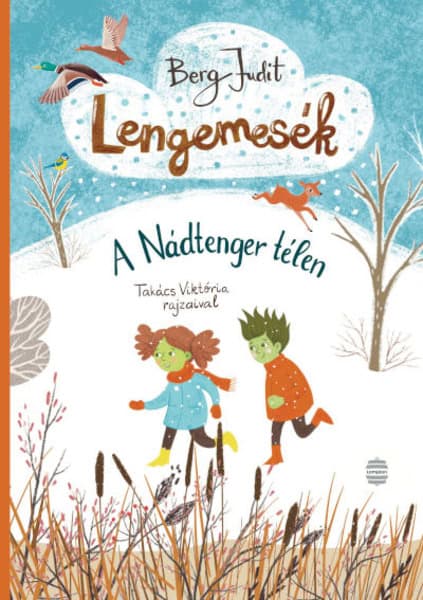 Berg, Judit | Lengemesék. A Nádtenger télen