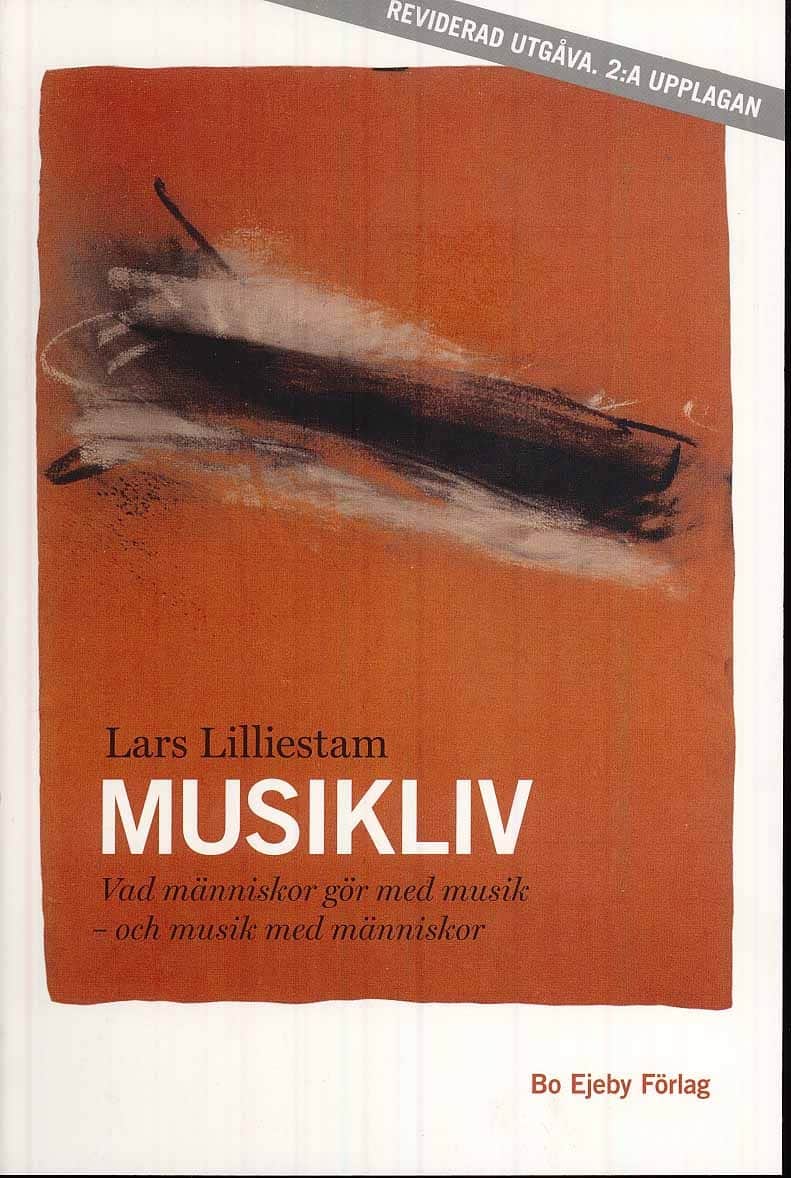 Lilliestam, Lars | Musikliv : Vad människor gör med musik - och musik med människor