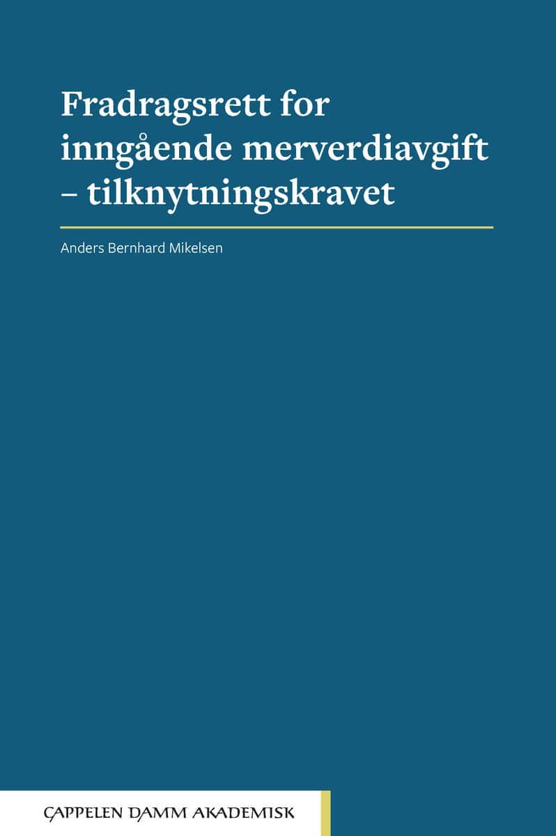 Mikelsen, Anders Bernhard | Fradragsrett for inngående merverdiavgift : Tilknytningskravet