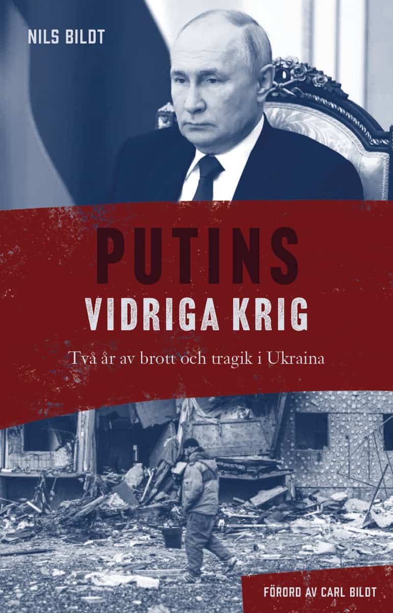 Bildt, Nils | Putins vidriga krig : Två år av brott och tragik i Ukraina