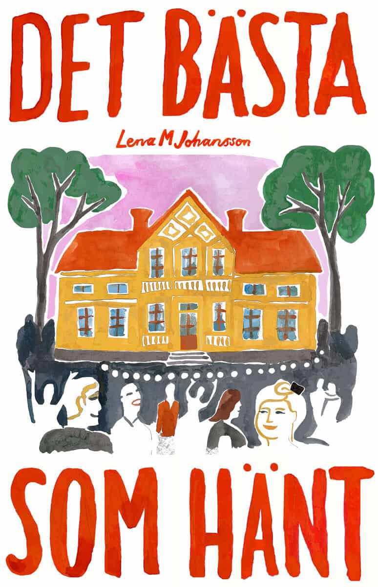 Johansson, Lena M | Det bästa som hänt