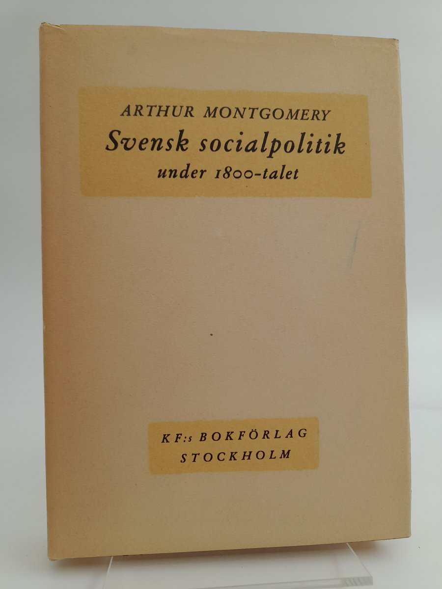 Montgomery, Arthur | Svensk socialpolitik under 1800-talet