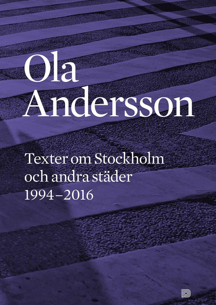 Andersson, Ola | Texter om Stockholm och andra städer 1995-2016
