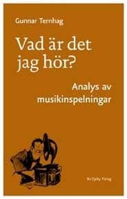 Ternhag, Gunnar | Vad är det jag hör? : Analys av musikinspelningar