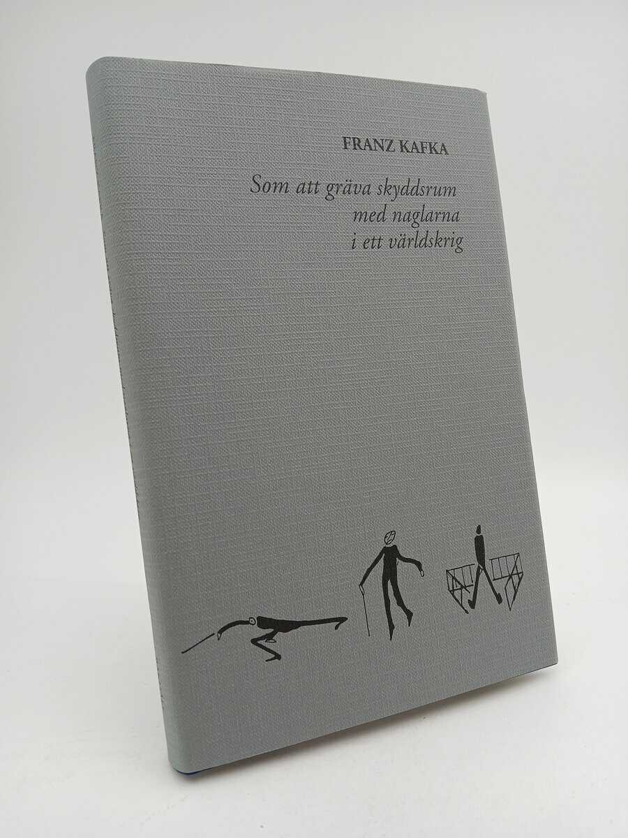 Kafka, Franz | Som att grÀva skyddsrum med naglarna i ett vÀrldskrig : Brev 1921 - juli 1922