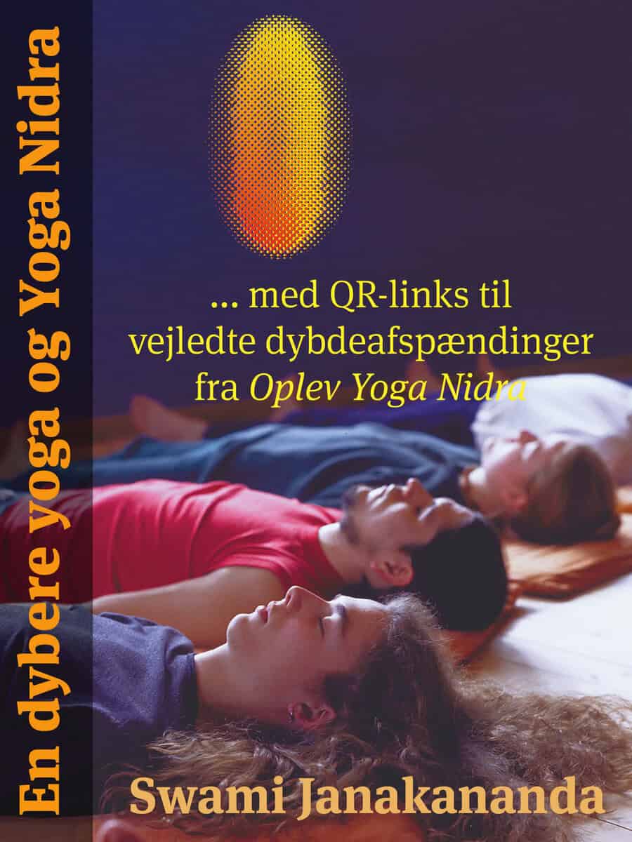Saraswati, Swami Janakananda | En dybere yoga og Yoga Nidra : Med QR-links til vejledte dybdeafspændinger fra Oplev Yoga...