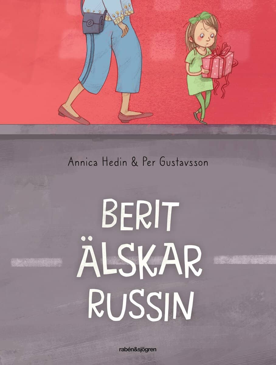 Hedin, Annica | Gustavsson, Per | Berit älskar Russin