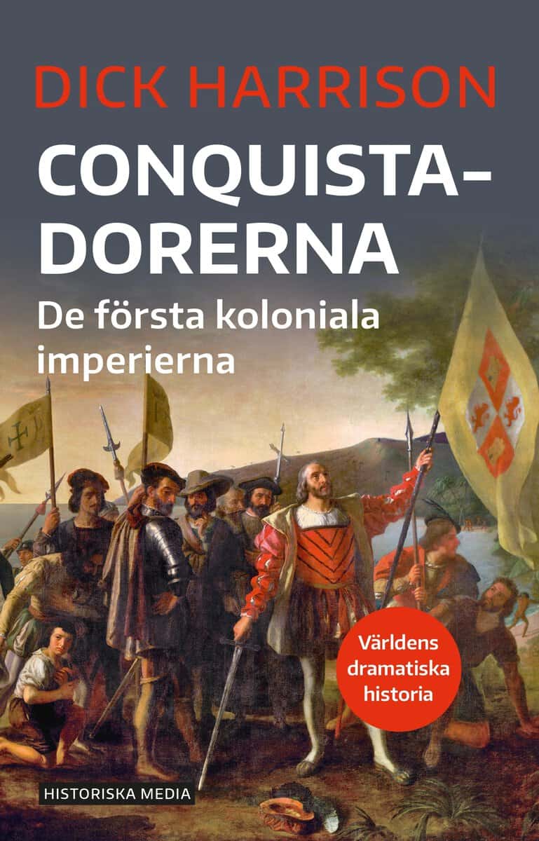 Harrison, Dick | Conquistadorerna : De första koloniala imperierna