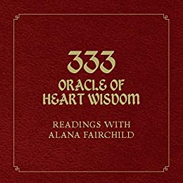 Alana Fairchild | 333 Oracle Of Heart Wisdom