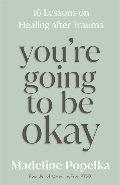 Popelka, Madeline | You're Going to Be Okay