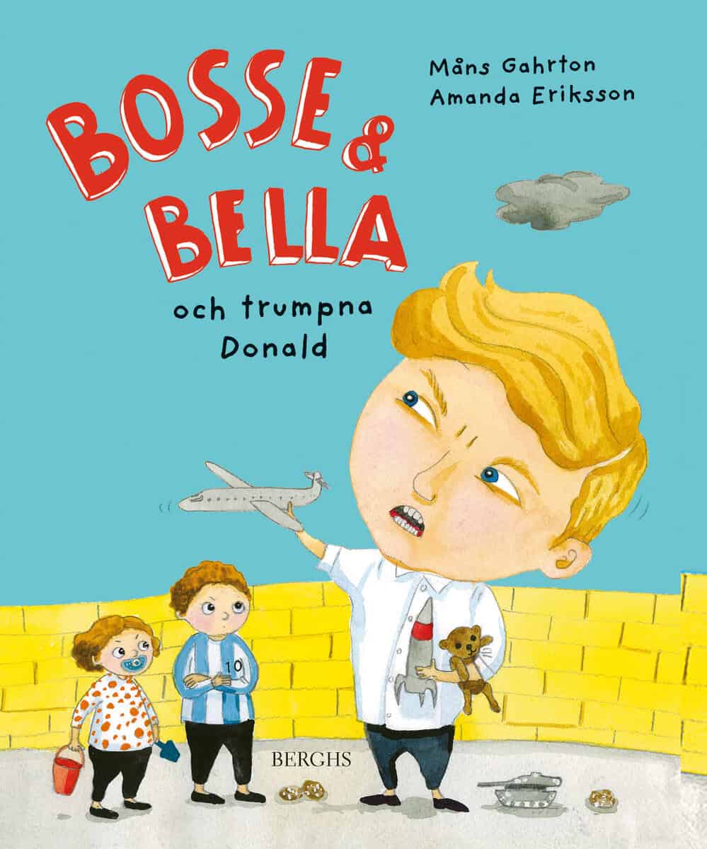 Gahrton, Måns | Eriksson, Amanda | Bosse & Bella och trumpna Donald