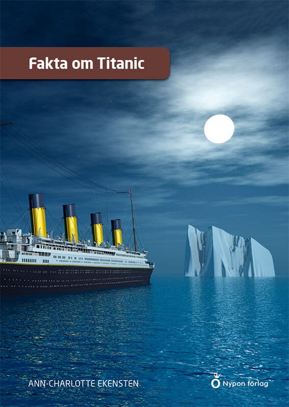 Ekensten, Ann-Charlotte | Fakta om Titanic