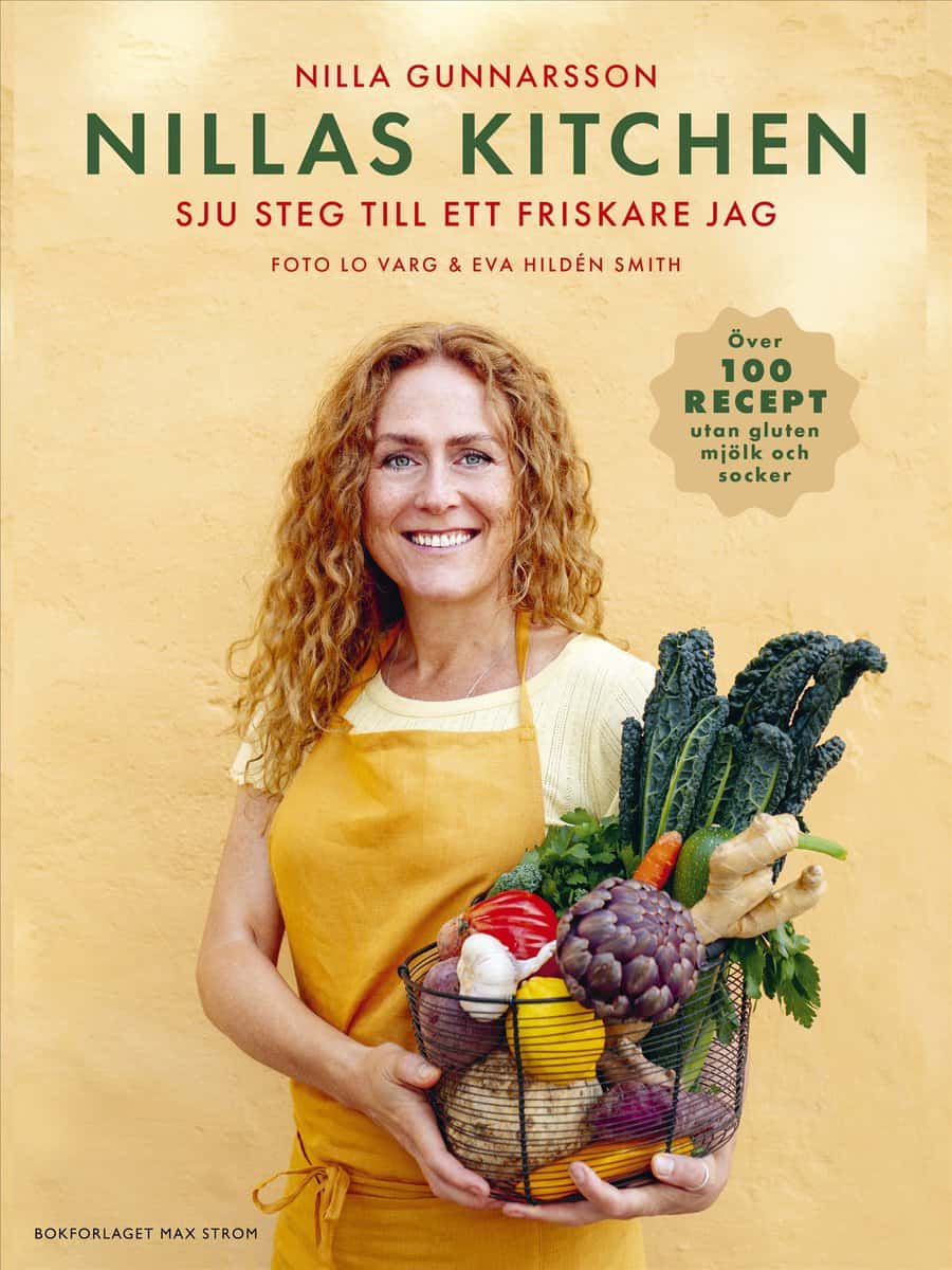 Gunnarsson, Nilla | Nillas Kitchen : Sju steg till ett friskare jag